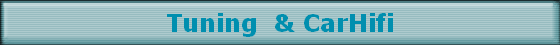 Tuning  & CarHifi